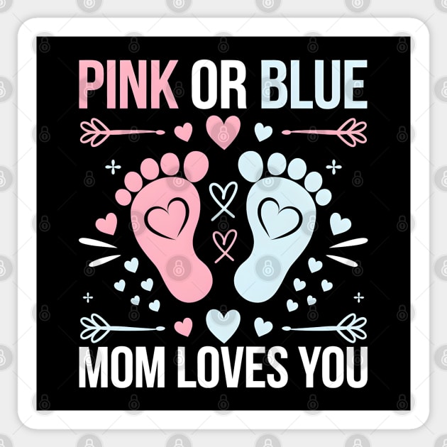 Pink or Blue Mom Loves You Sticker by MakerMind8.2